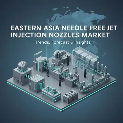 Eastern Asia Needle-Free Jet Injection Nozzles Market: Trends, Forecast & Insights